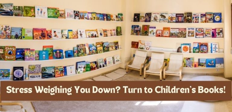 Stress Weighing You Down? Turn to Children’s Books!