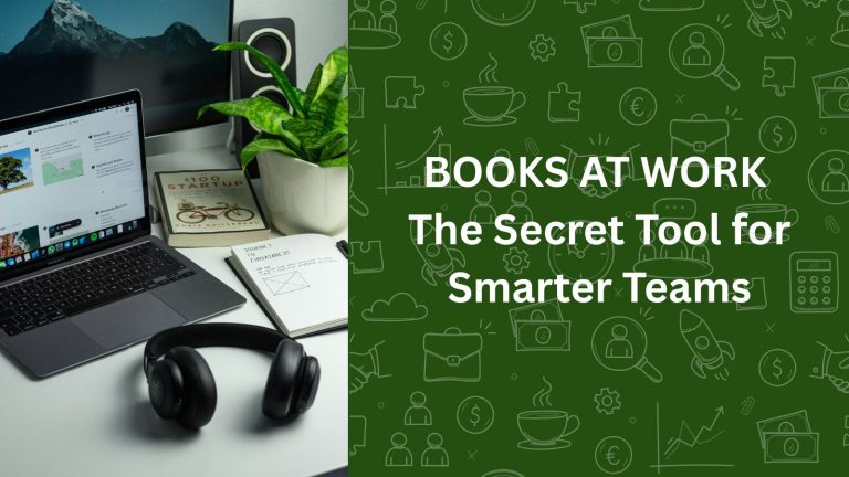 Books at Work: The Secret Tool for Smarter Teams
